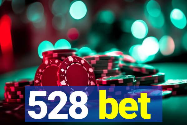 528 bet